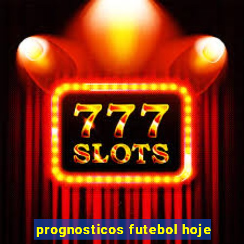 prognosticos futebol hoje